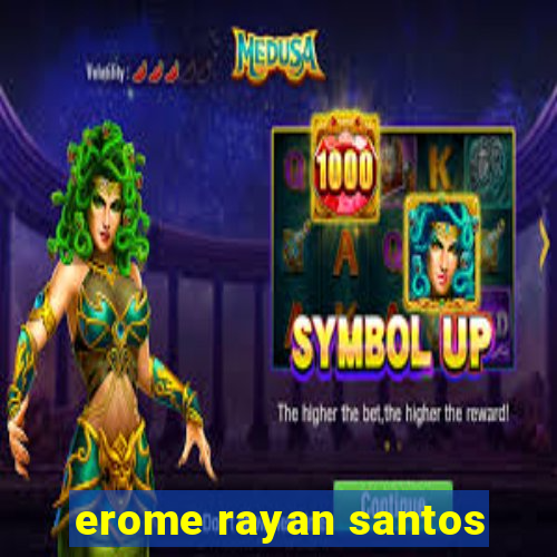 erome rayan santos